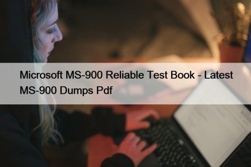 Microsoft MS-900 Reliable Test Book - Latest MS-900 ...